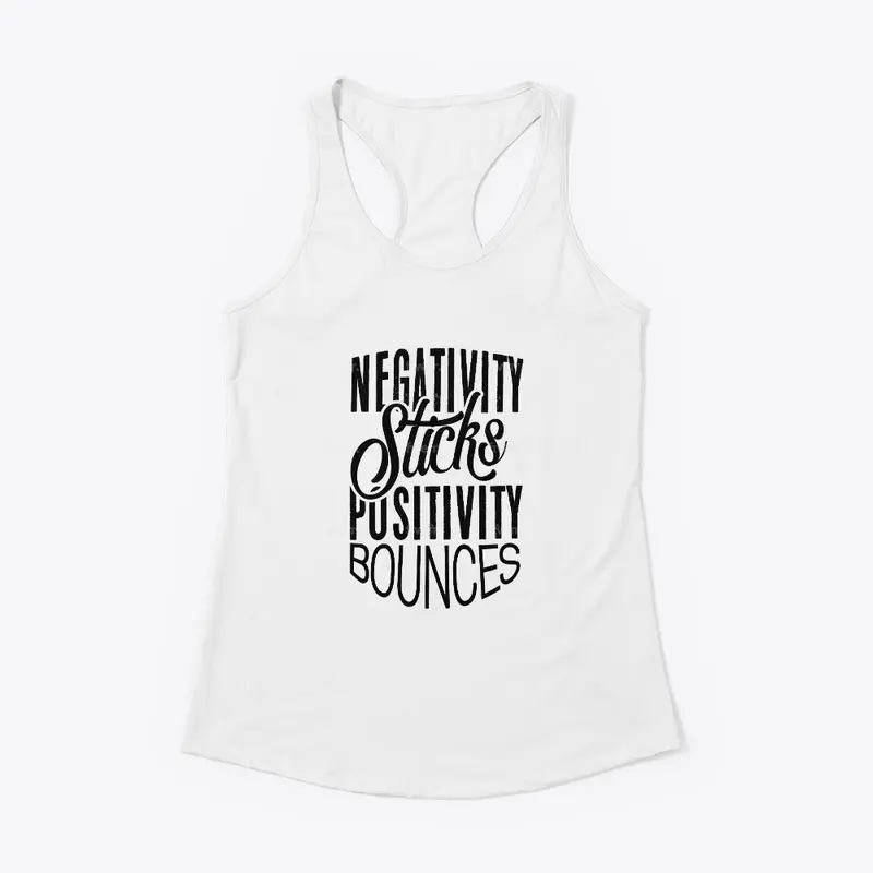 Negativity Sticks, Pos Bounces (white T)